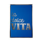 Wall Art La Dolce Vita