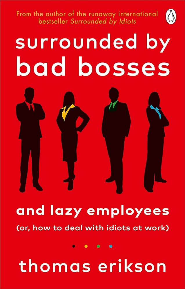 SURROUNDED BAD BOSSES AND LAZY EMPLOYEES