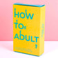 HOW TO ADULT CARDS