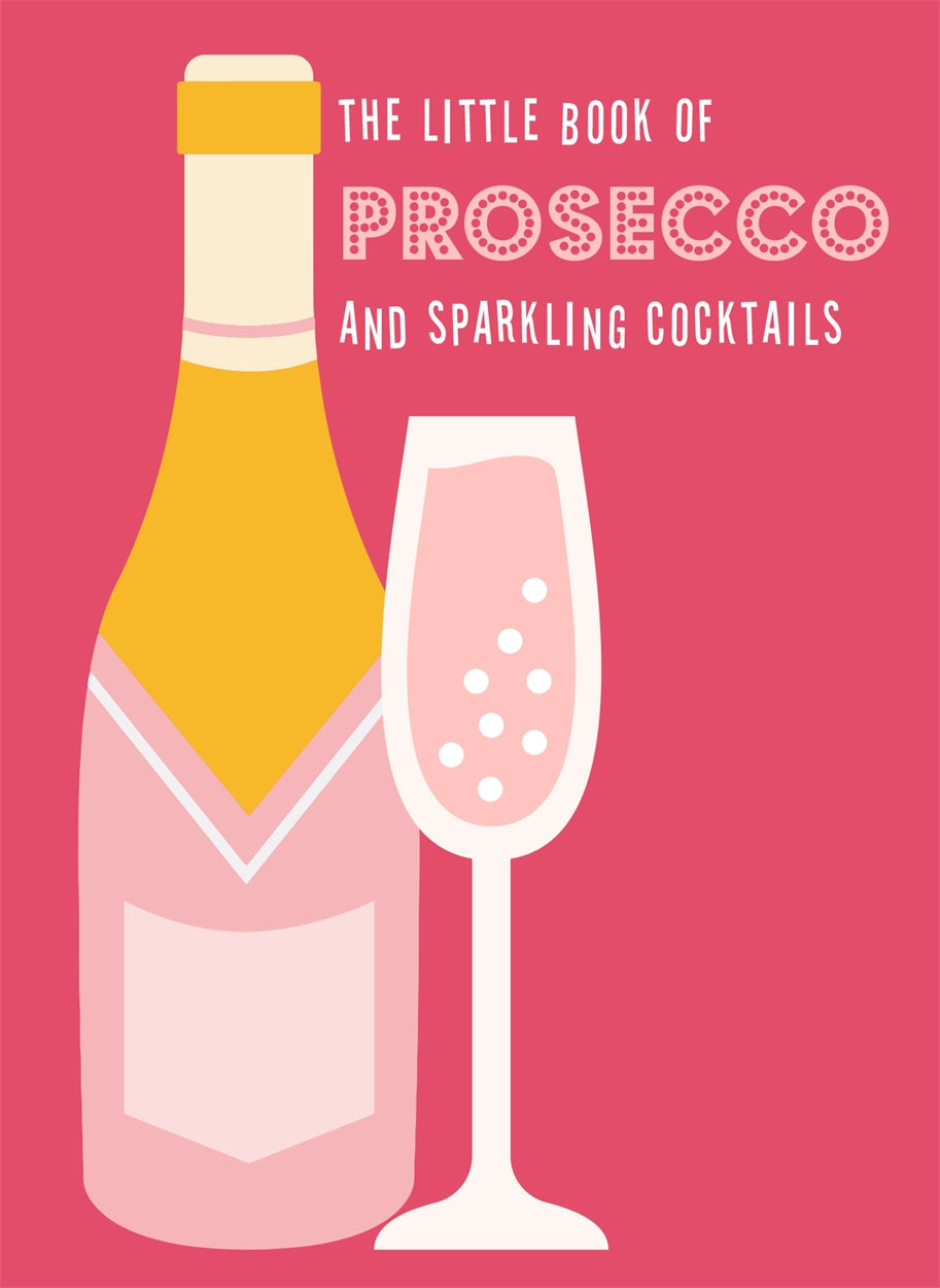 LITTLE BOOK OF PROSECCO